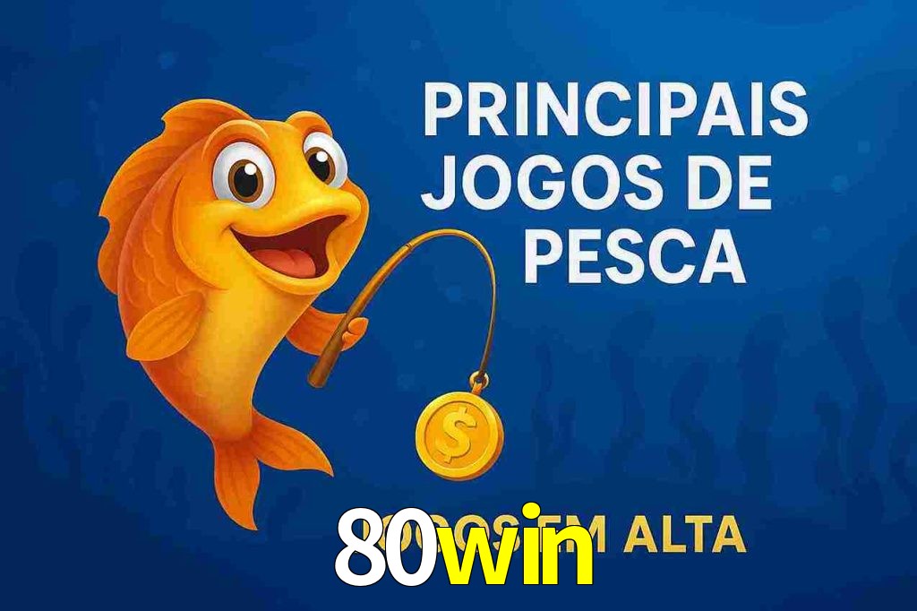 Pesca no 80win