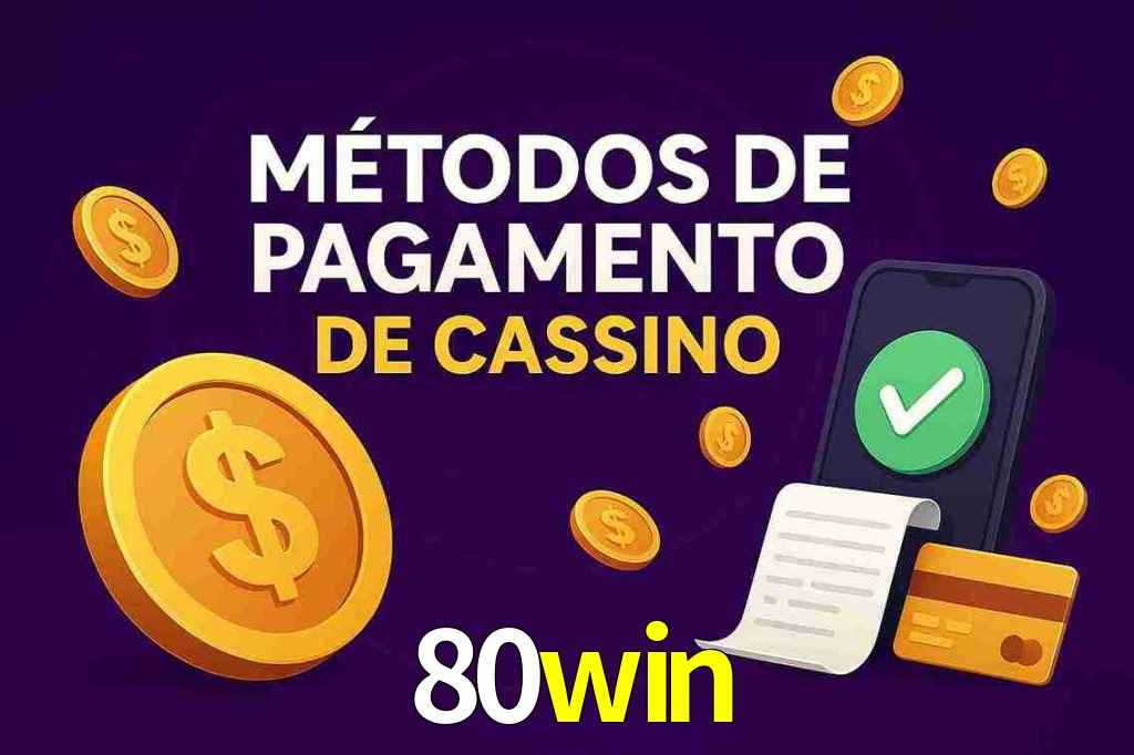 Métodos de Pagamento no 80win